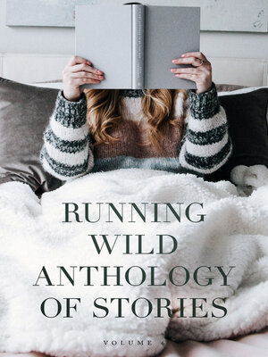 cover image of Running Wild Anthology of Stories, Volume 6